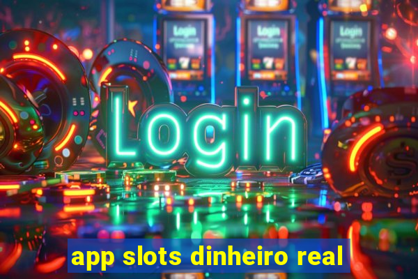 app slots dinheiro real